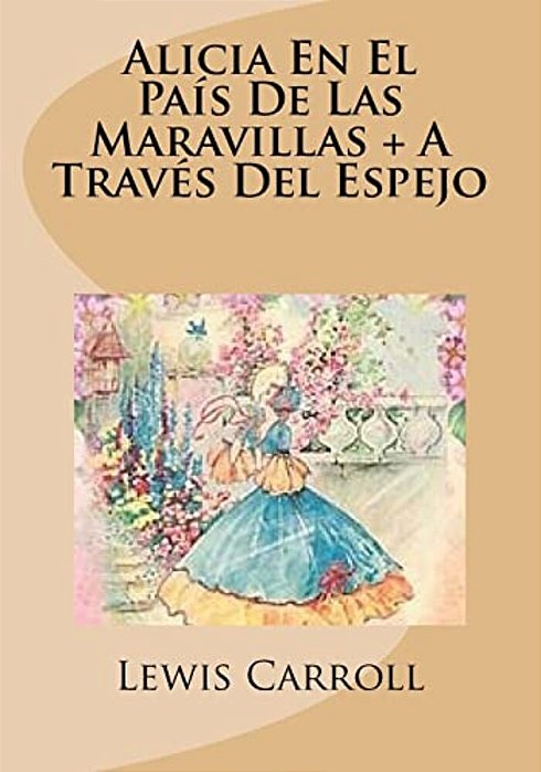 Alicia En El Pais De Las Maravillas + A Traves Del Espejo-..