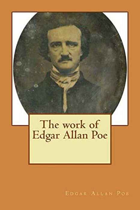 The Work Of Edgar Allan Poe-..