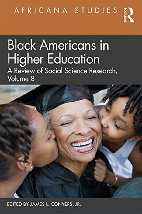 Black Americans In Higher Education: Africana Studies: A Review Of Social Science Research, Volume 8-..