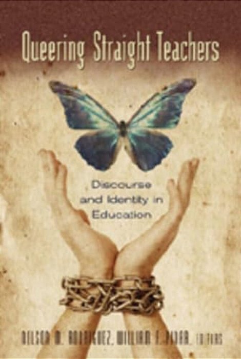 Queering Straight Teachers: Discourse And Identity In Education-..