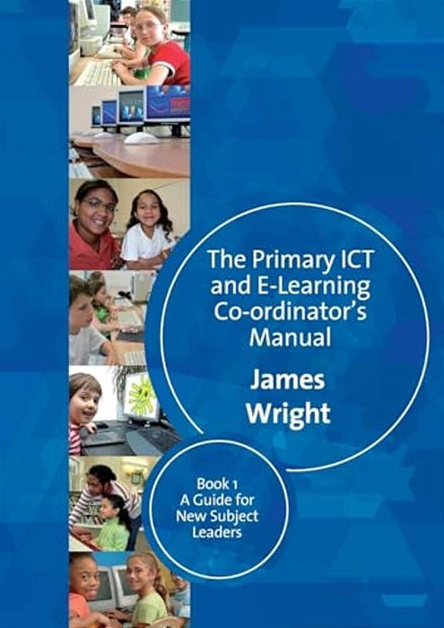 The Primary Ict & E-Learning Co-Ordinator's Manual-..