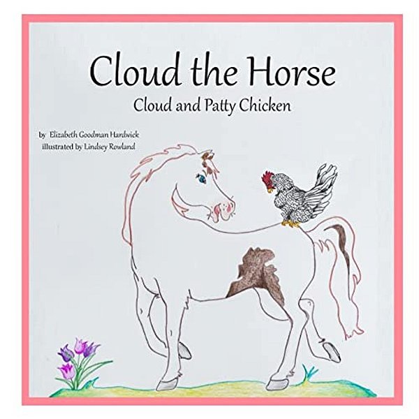 Cloud The Horse: Cloud And Patty Chicken-..