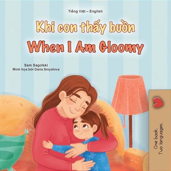 When I Am Gloomy (Vietnamese English Bilingual Children's Book)-..