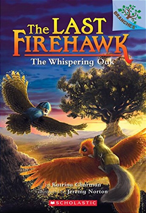 The Whispering Oak: A Branches Book (The Last Firehawk #3): Volume 3-..