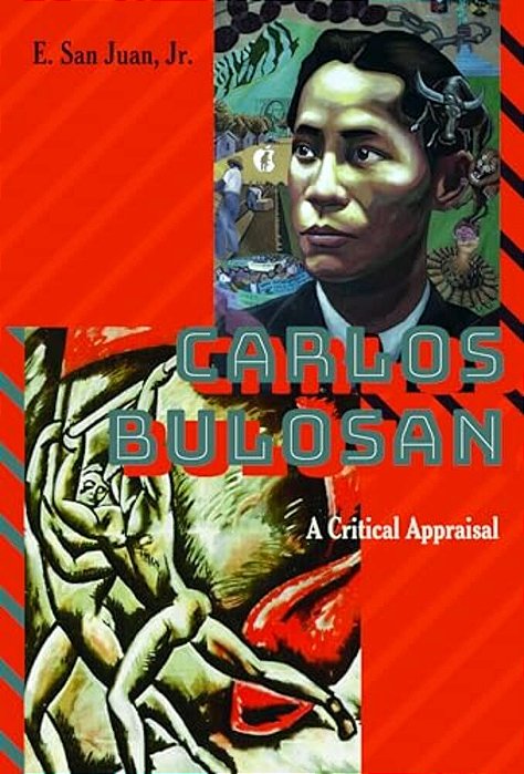 Carlos Bulosan--revolutionary Filipino Writer In The United States: A Critical Appraisal-..
