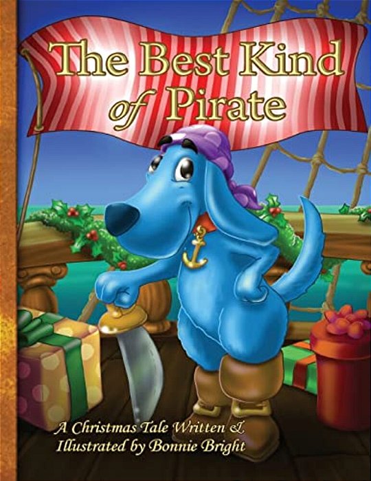 The Best Kind Of Pirate: A Christmas Tale-..