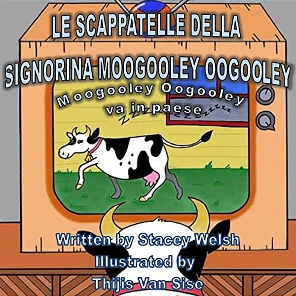Le Scappatelle Della Signorina Moogooley Oogooley: Moogooley Mogooley Va In Paese-..