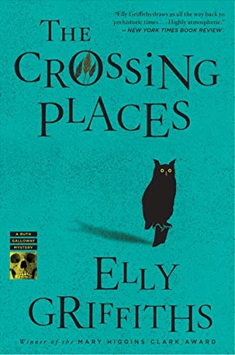 The Crossing Places: The First Ruth Galloway Mystery-..