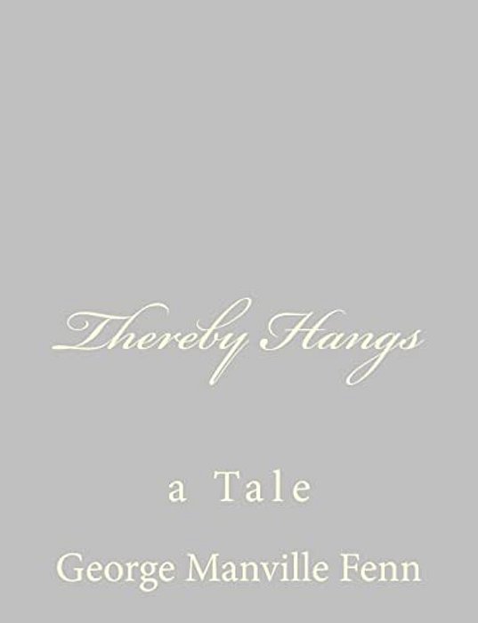 Thereby Hangs: A Tale-..