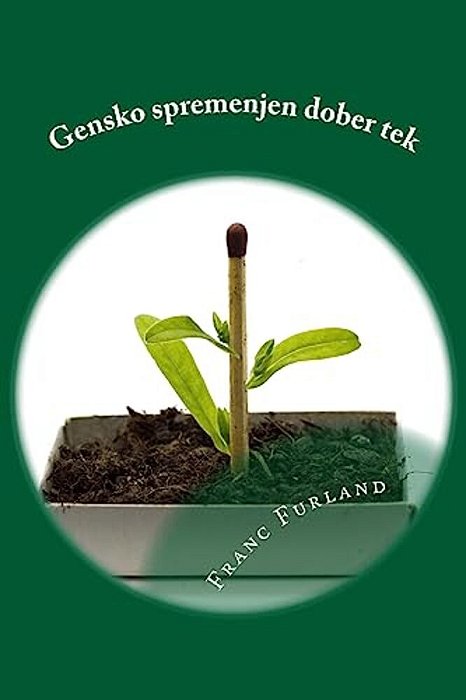 Gensko Spremenjen Dober Tek: Zgodba O Poskusu Odkrivanja Zlocinskega Pocetja Multinacionalk Na Podrocju Prehrane-..