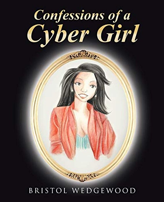 Confessions Of A Cyber Girl-..