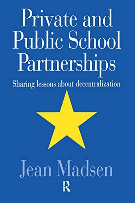 Private And Public School Partnerships: Sharing Lessons About Decentralization-..