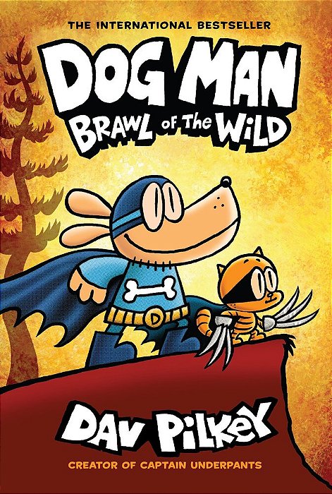Dog Man: Brawl Of The Wild: A Graphic Novel (Dog Man #6): From The Creator Of Captain Underpants-..