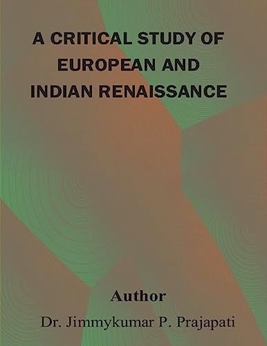 A Critical Study Of European And Indian Renaissance-..