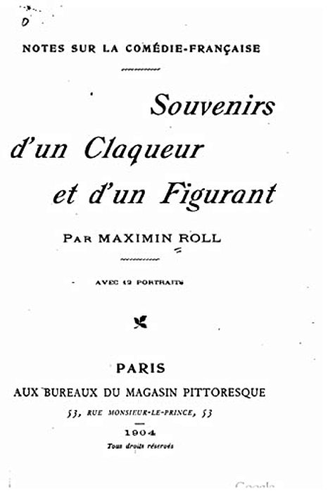 Notes Sur La Comédie-Française, Souvenirs D'Un Claqueur Et D'Un Figurant-..