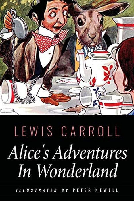 Alice's Adventures In Wonderland: Illustrated By Peter Newell-..