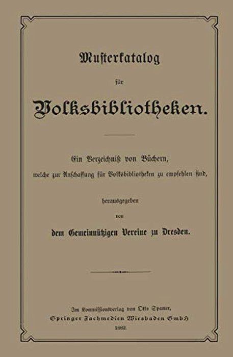 Musterkatalog Für Volksbibliotheken: Welche Zur Anschaffung Für Volksbibliotheken Zu Empfehlen Sind-..