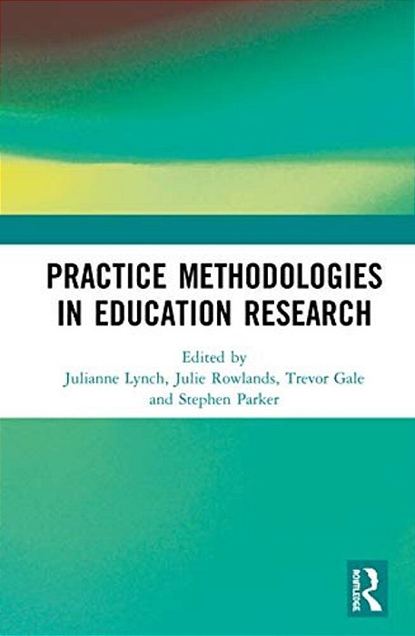 Practice Methodologies In Education Research-..