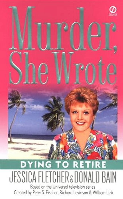 Murder, She Wrote: Dying To Retire-..