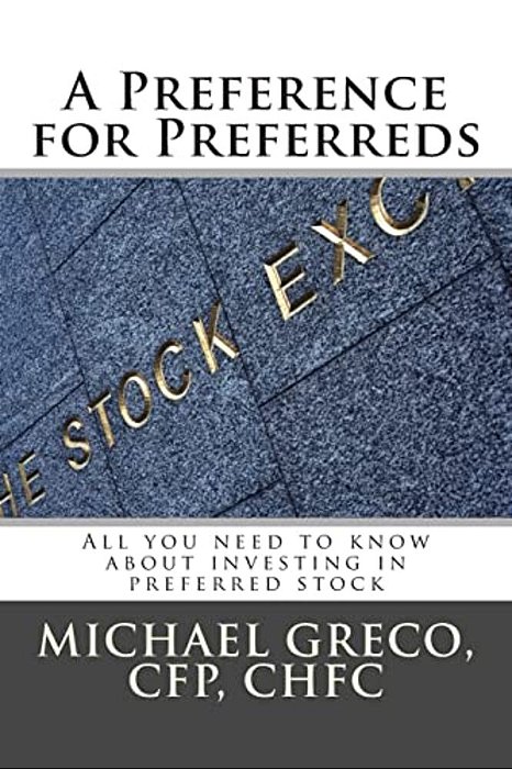 A Preference For Preferreds: All You Need To Know About Investing In Preferred Stock-..