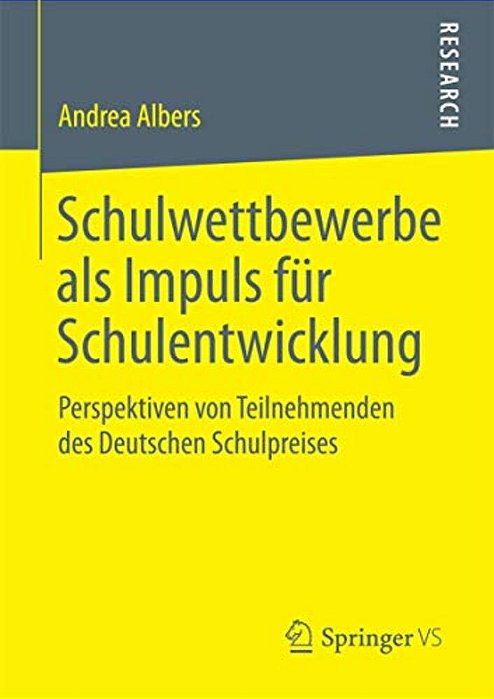 Schulwettbewerbe Als Impuls Für Schulentwicklung: Perspektiven Von Teilnehmenden Des Deutschen Schulpreises-..