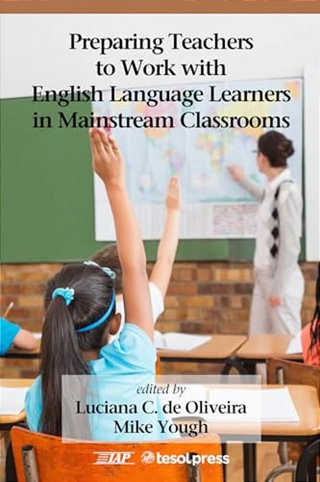 Preparing Teachers To Work With English Language Learners In Mainstream Classrooms-..