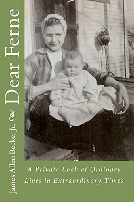 Dear Ferne: A Private Look At Ordinary Lives In Extraordinary Times-..