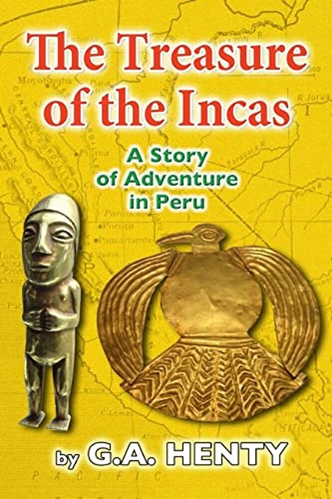 The Treasures Of The Incas: A Story Of Adventure In Peru-..