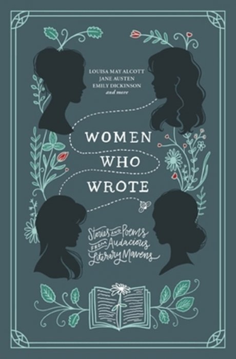 Women Who Wrote: Stories And Poems From Audacious Literary Mavens-..