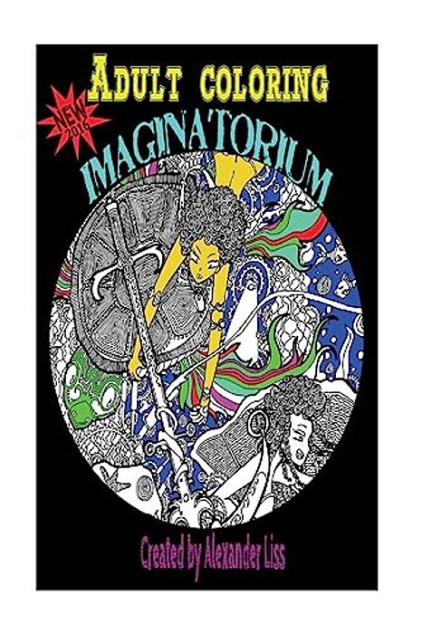 Adult Coloring Imaginatoruim: Calm, Therapy, Zen, Ebony Art, Ebony, Coloring Book, New, Stress Relief, Art, Black Art, Adventure, Fiction, Steampunk-..