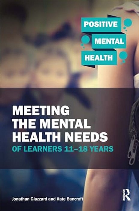 Meeting The Mental Health Needs Of Learners 11-18 Years-..