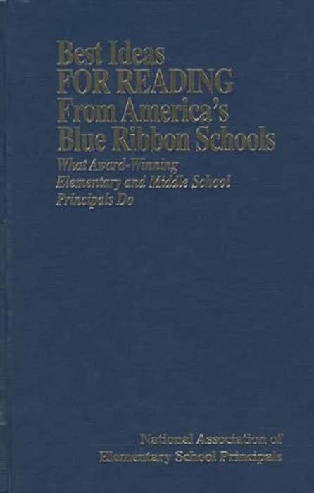 Best Ideas For Reading From America's Blue Ribbon Schools: What Award-Winning Elementary And Middle School Principals Do-..