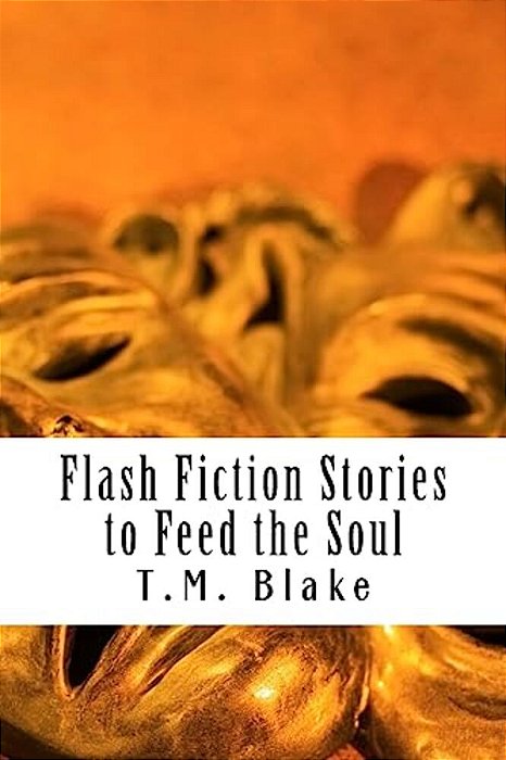 Flash Fiction Stories To Feed The Soul-..