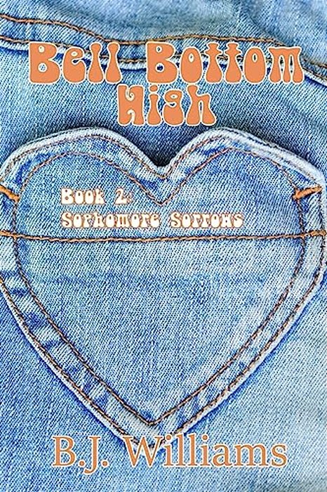 Bell Bottom High: Book 2: Sophomore Sorrows-..