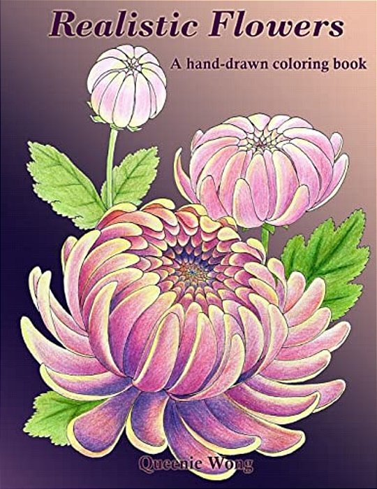 Realistic Flowers - A Hand-Drawn Coloring Book-..