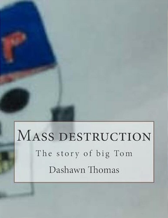 Mass Destruction: The Story Of Big Tom-..