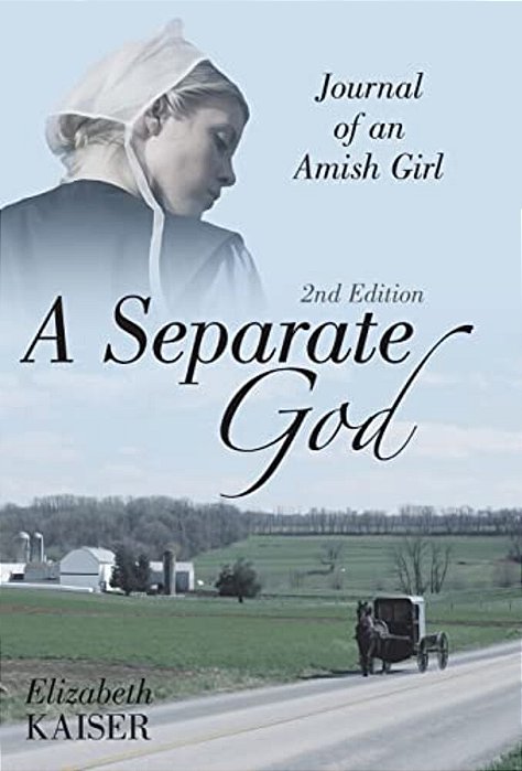 A Separate God: Journal Of An Amish Girl-..