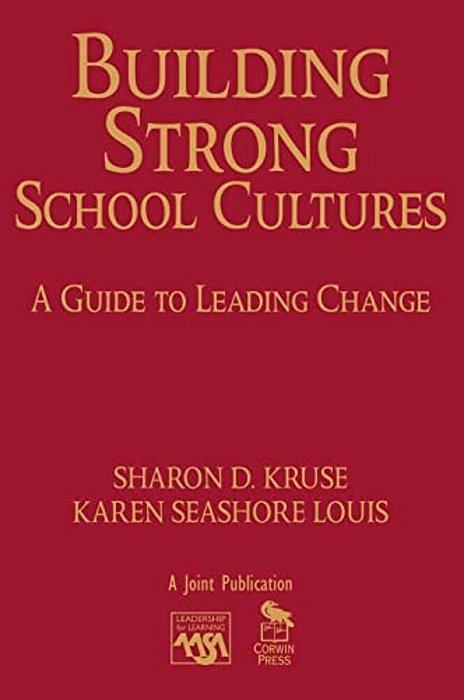 Building Strong School Cultures: A Guide To Leading Change-..