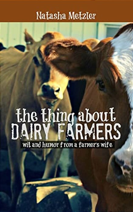 The Thing About Dairy Farmers-..