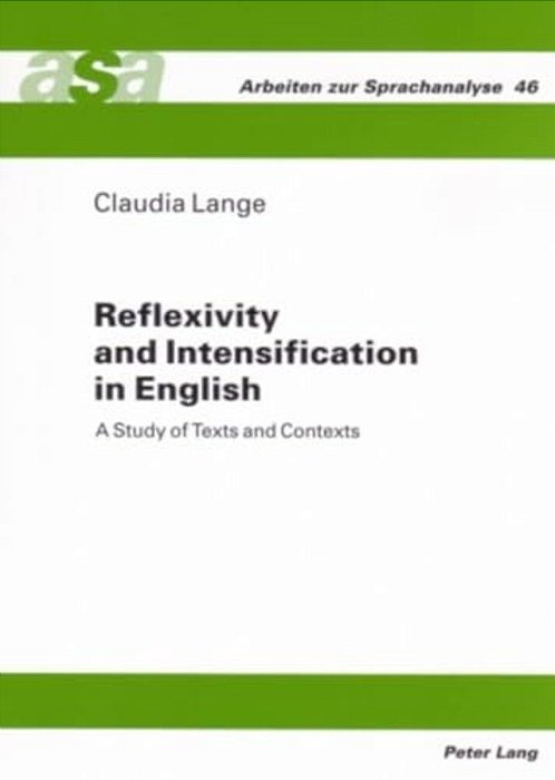 Reflexivity And Intensification In English: A Study Of Texts And Contexts-..