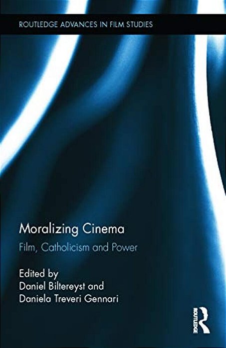 Moralizing Cinema: Film, Catholicism, And Power-..