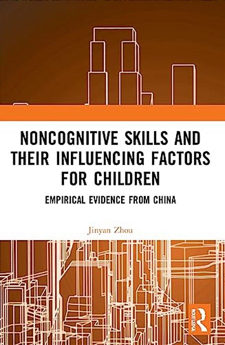 Noncognitive Skills And Their Influencing Factors For Children: Empirical Evidence From China-..