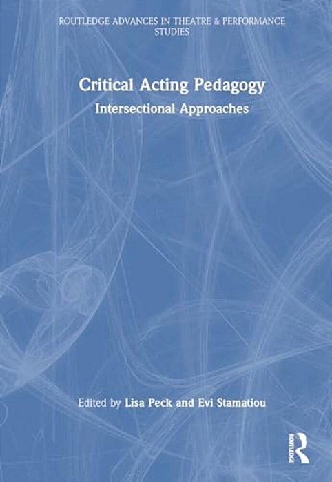 Critical Acting Pedagogy: Intersectional Approaches-..