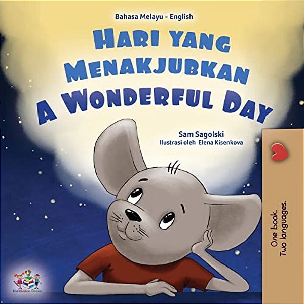 A Wonderful Day (Malay English Bilingual Book For Kids)-..