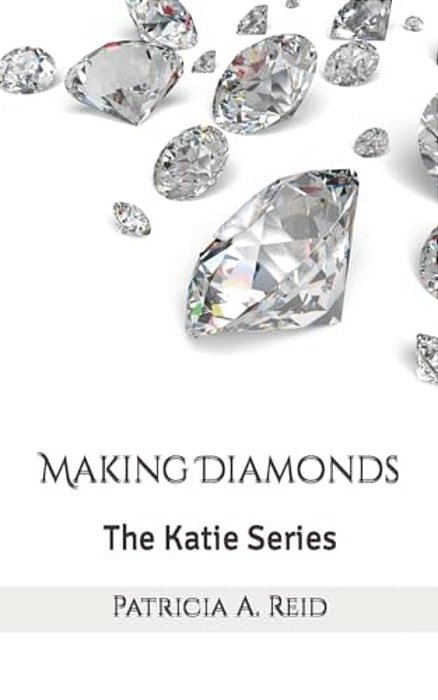 Making Diamonds: The Katie Series-..