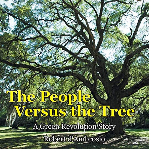 The People Versus The Tree: A Green Revolution Story-..