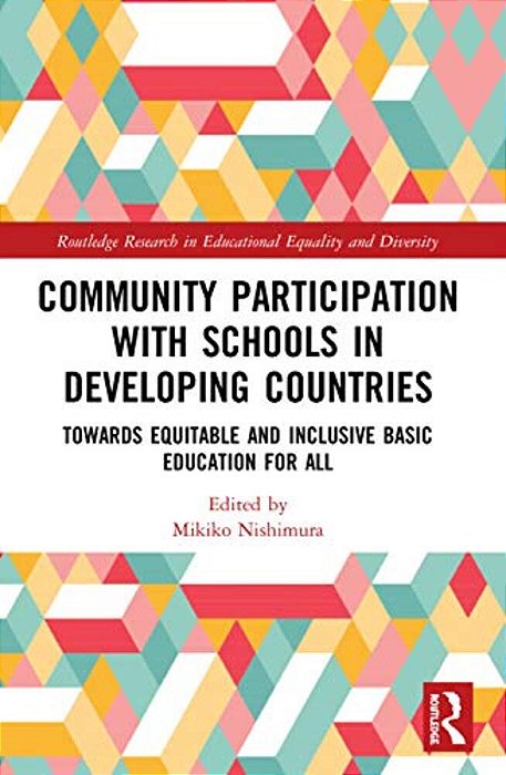 Community Participation With Schools In Developing Countries: Towards Equitable And Inclusive Basic Education For All-..