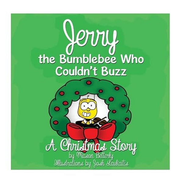Jerry The Bumblebee Who Couldn't Buzz: A Christmas Story-..