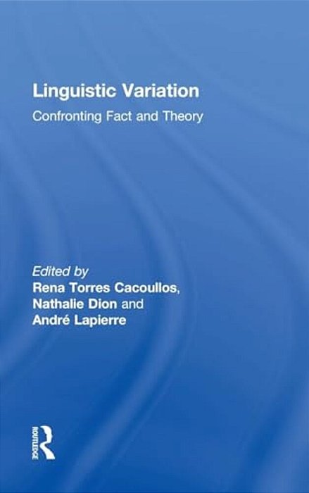 Linguistic Variation: Confronting Fact And Theory-..