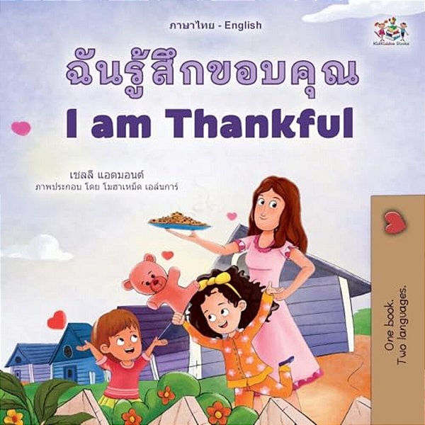 I Am Thankful (Thai English Bilingual Children's Book)-..